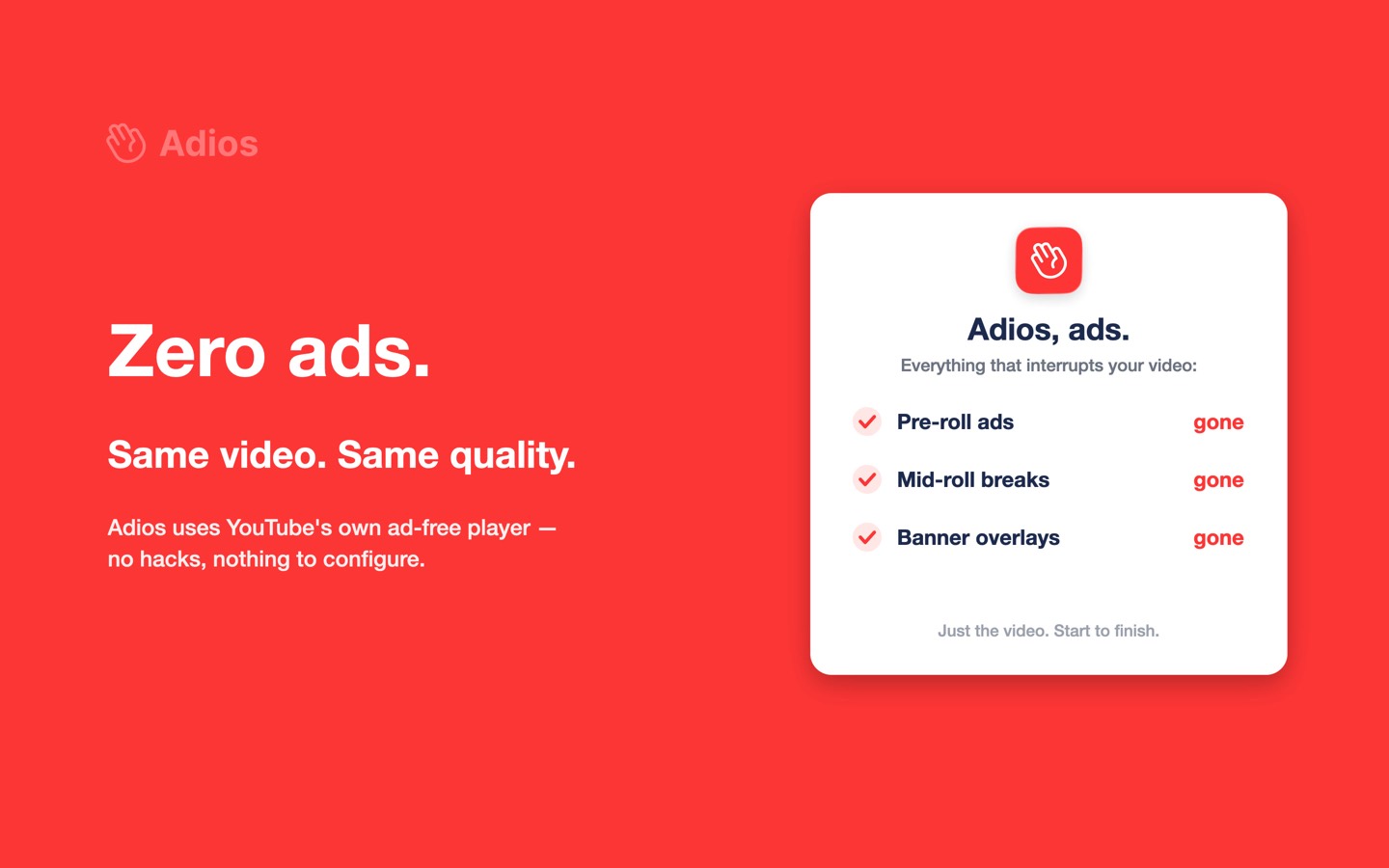 Pre-roll ads, mid-roll breaks and banner overlays, each marked gone